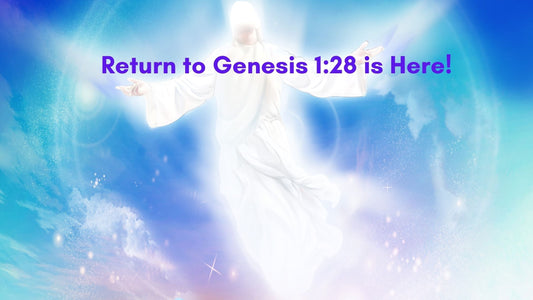 Return to Genesis 1:28 is Here!